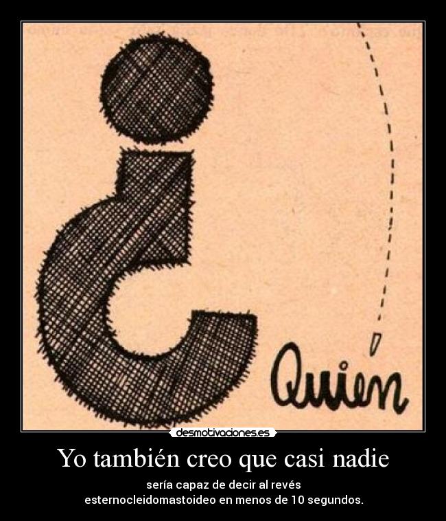 Yo también creo que casi nadie - 