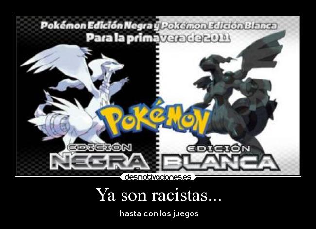 Ya son racistas... - 