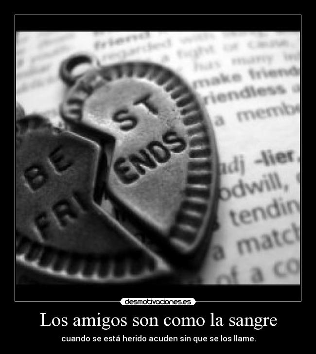 Los amigos son como la sangre -