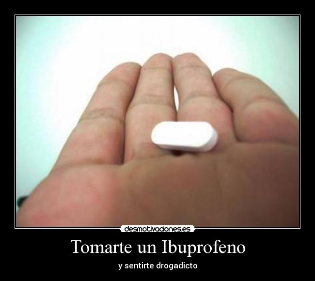 Tomarte un Ibuprofeno -