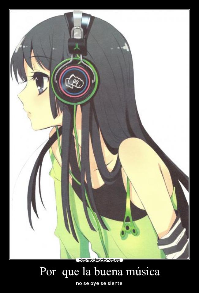 Por  que la buena música - no se oye se siente 