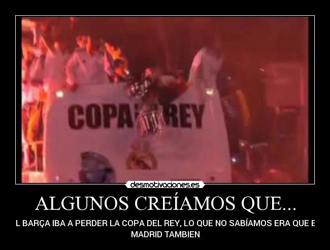 ALGUNOS CREÍAMOS QUE... - 