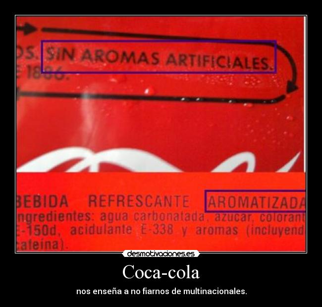 Coca-cola - nos enseña a no fiarnos de multinacionales.