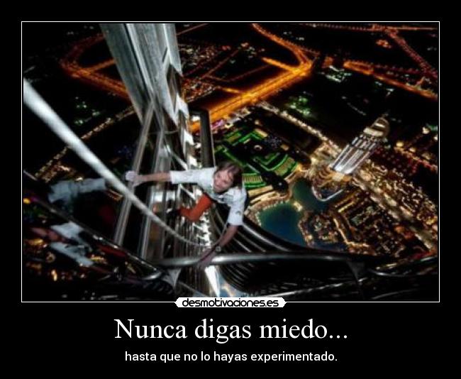 Nunca digas miedo... - 