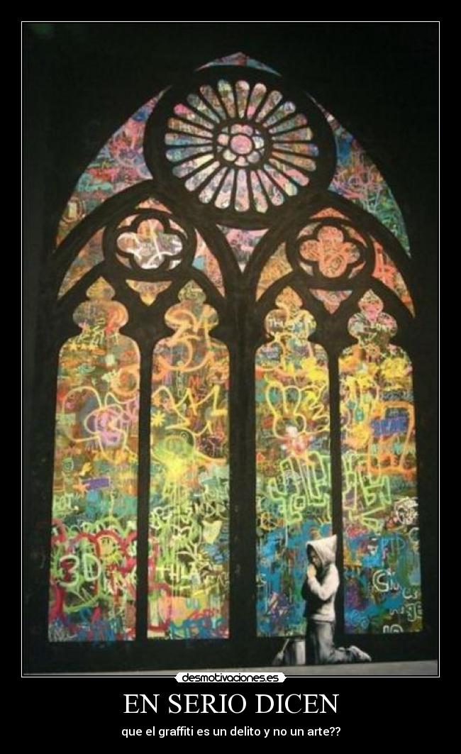 EN SERIO DICEN - que el graffiti es un delito y no un arte??