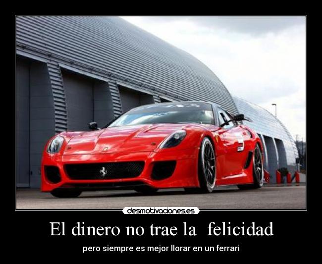 El dinero no trae la felicidad -