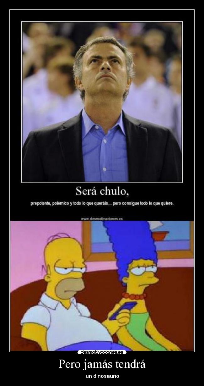Pero jamás tendrá -