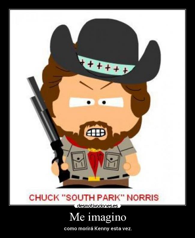 carteles chuck norris kenny south park desmotivaciones
