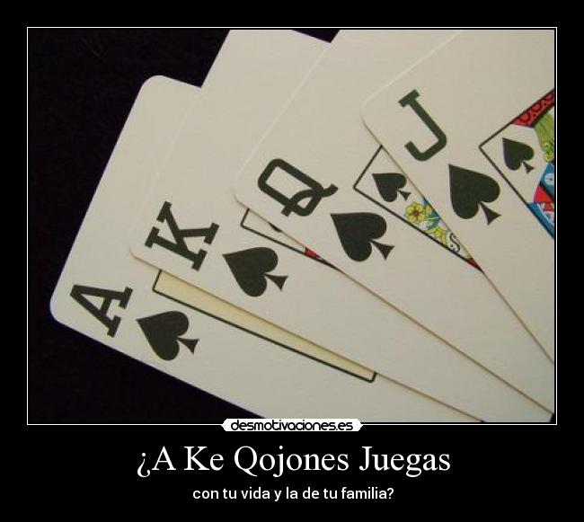 ¿A Ke Qojones Juegas -