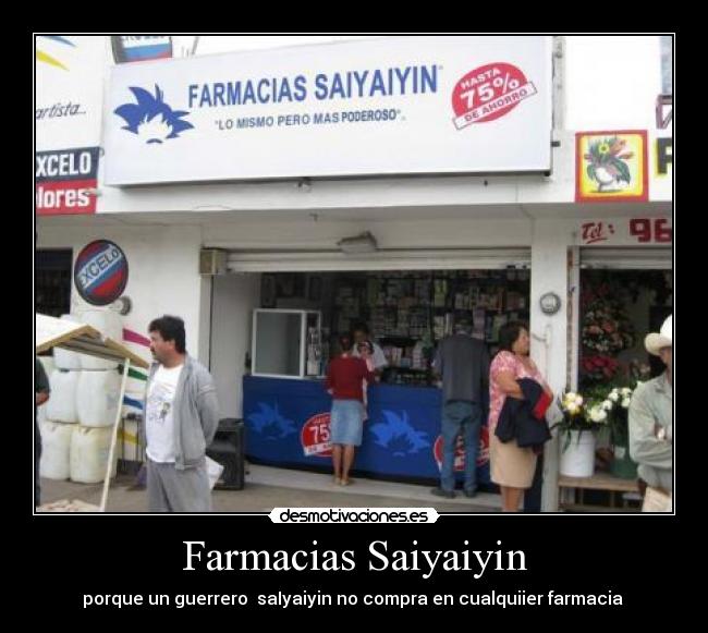 Farmacias Saiyaiyin - porque un guerrero saIyaiyin no compra en cualquiier farmacia