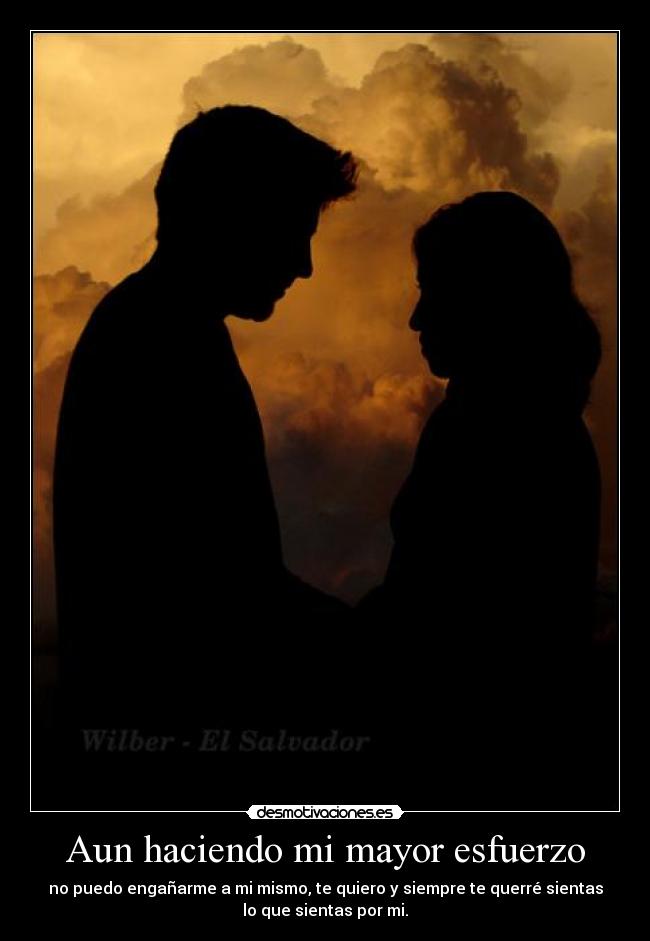 Aun haciendo mi mayor esfuerzo - 