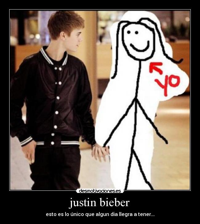 justin bieber - esto es lo único que algun dia llegra a tener...