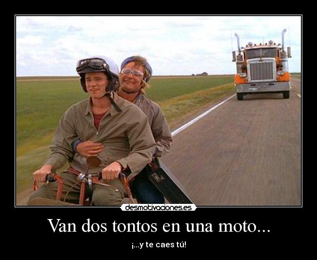 Van dos tontos en una moto... - 