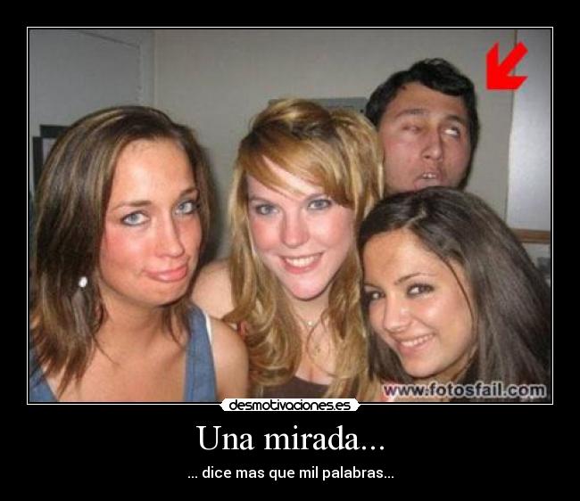 Una mirada... - ... dice mas que mil palabras...