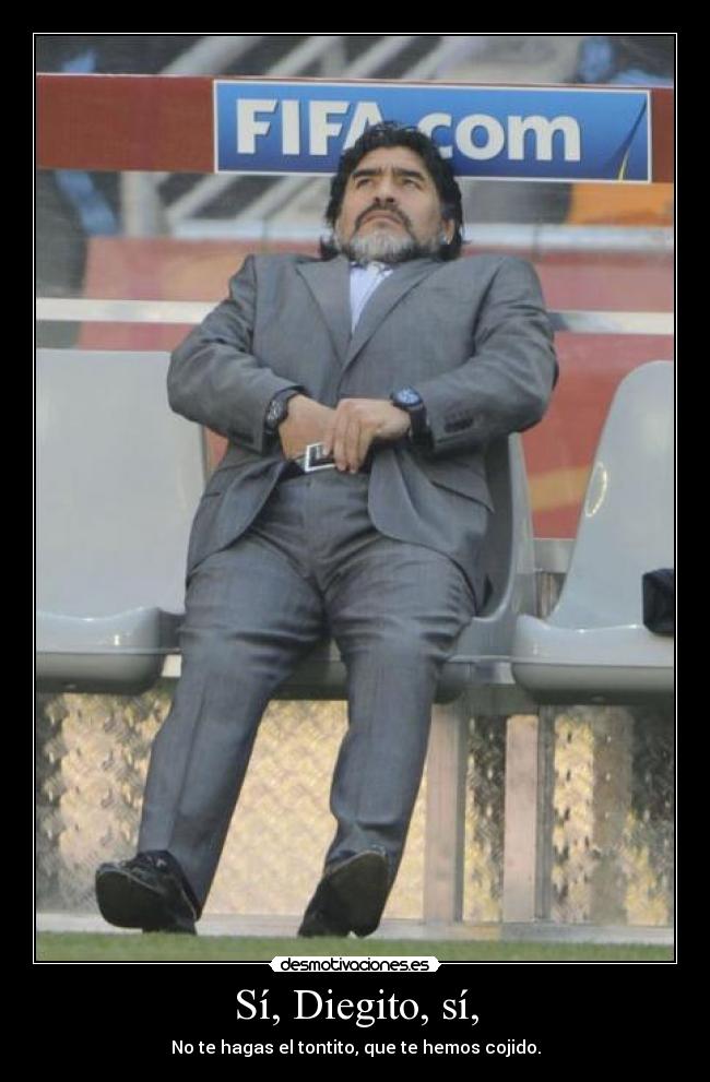 Sí, Diegito, sí, - 