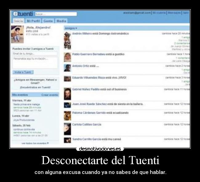 Desconectarte del Tuenti - con alguna excusa cuando ya no sabes de que hablar.