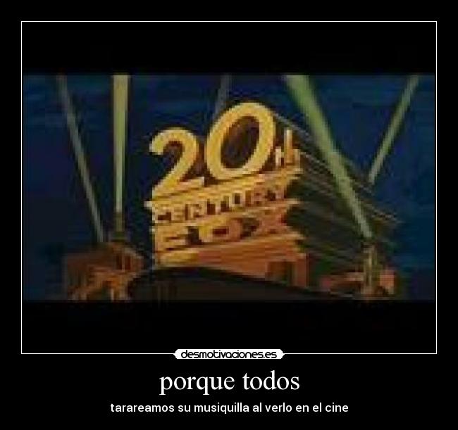 porque todos - tarareamos su musiquilla al verlo en el cine