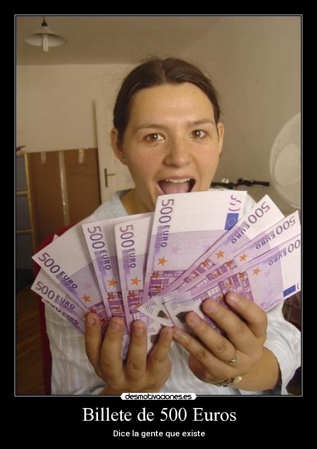 Billete de 500 Euros - Dice la gente que existe