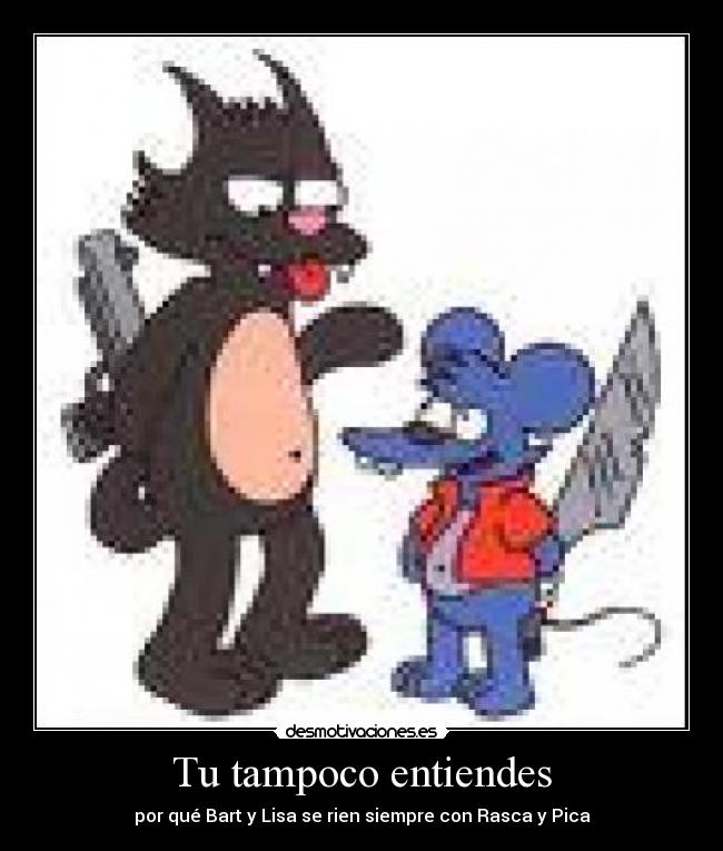 Tu tampoco entiendes -