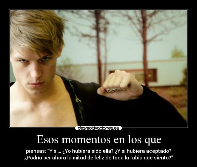 Esos momentos en los que - 