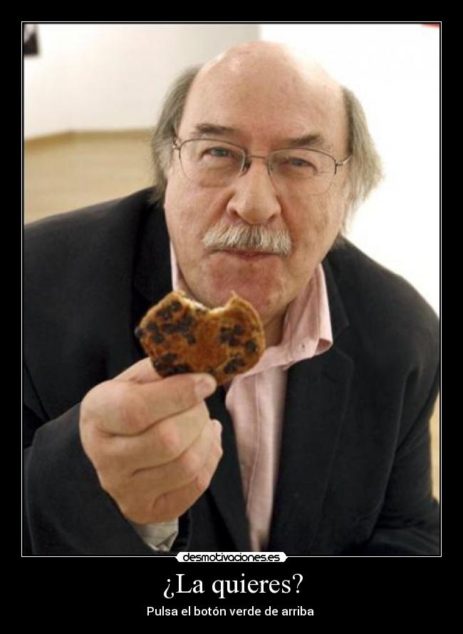 ¿La quieres? - Pulsa el botón verde de arriba ↑