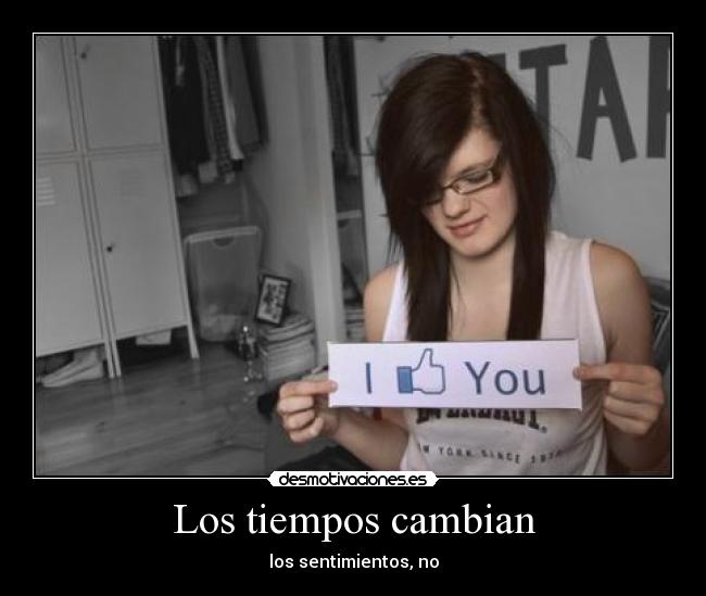 Los tiempos cambian - los sentimientos, no