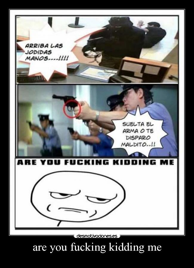 are you fucking kidding me -