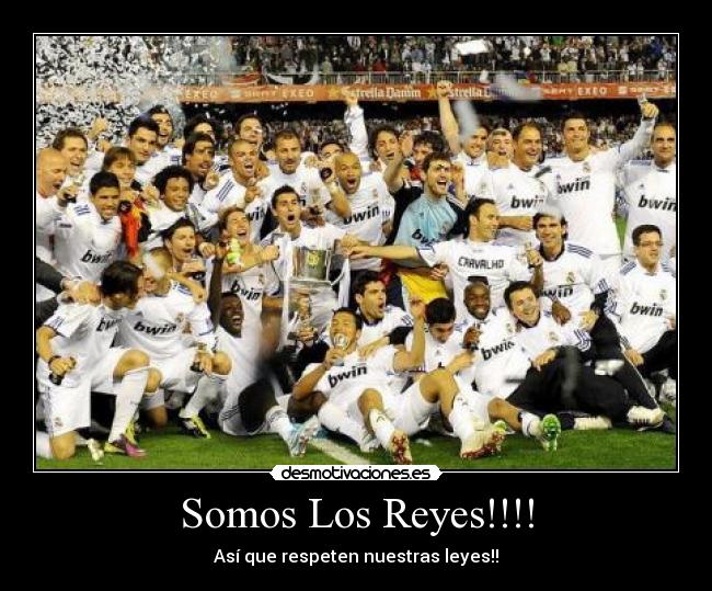 Somos Los Reyes!!!! -