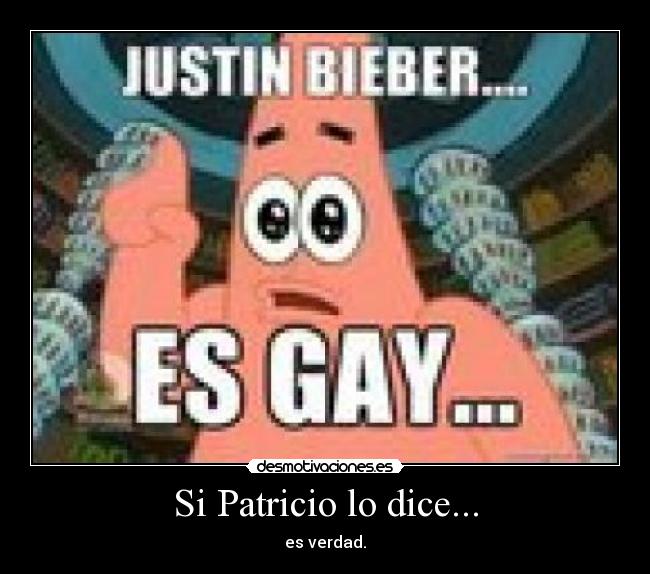 Si Patricio lo dice... - es verdad.