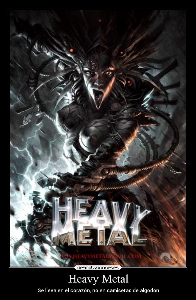 Heavy Metal - Se lleva en el corazón, no en camisetas de algodón
