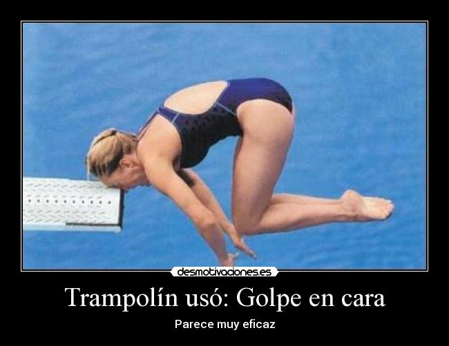 Trampolín usó: Golpe en cara - 