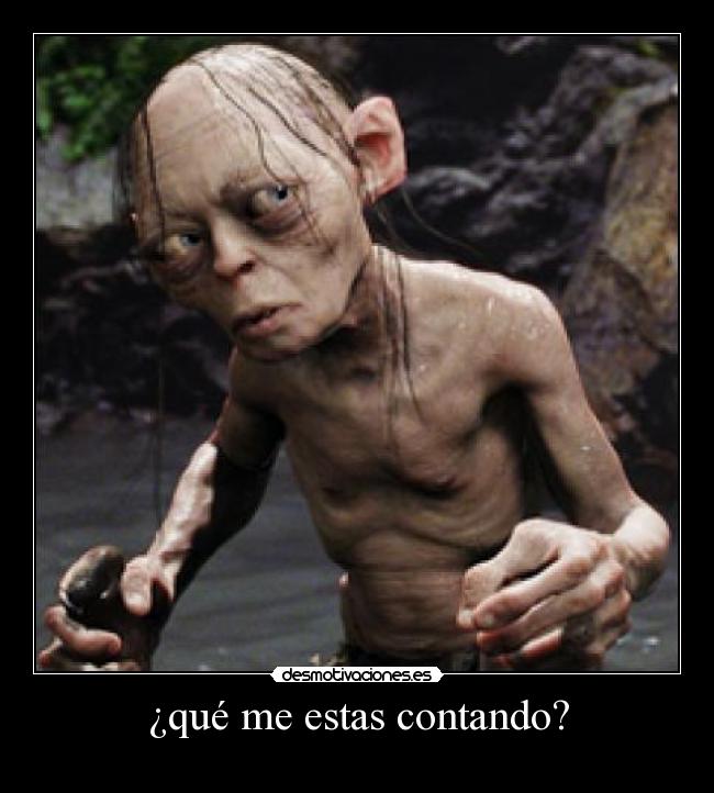 carteles gollum tonto como justin bieber desmotivaciones