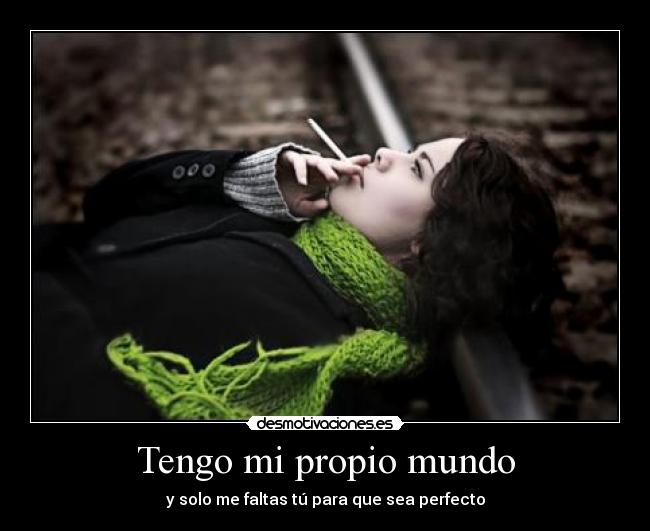 Tengo mi propio mundo -