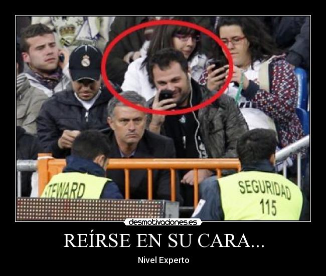 REÍRSE EN SU CARA... - 