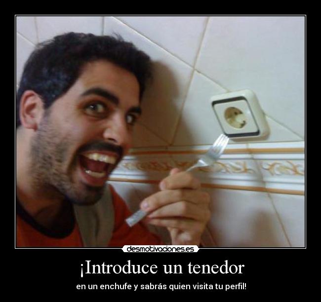 ¡Introduce un tenedor - en un enchufe y sabrás quien visita tu perfil!