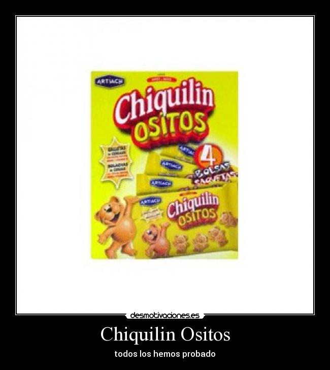 Chiquilin Ositos - todos los hemos probado
