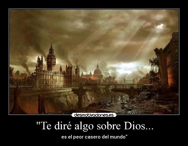 carteles dios mundo destruccion dios desmotivaciones