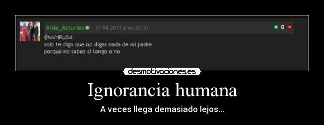 Ignorancia humana - A veces llega demasiado lejos...