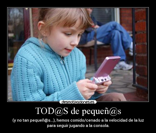 carteles todos pequenos jugar comida cena velocidad luz consola partida desmotivaciones