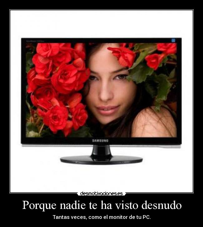 Porque nadie te ha visto desnudo -