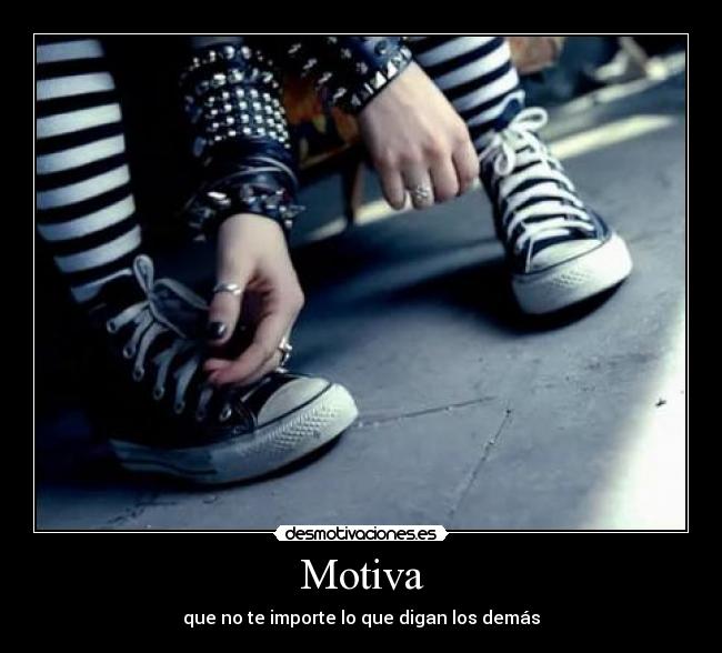 Motiva - que no te importe lo que digan los demás