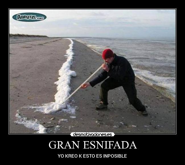 GRAN ESNIFADA - 