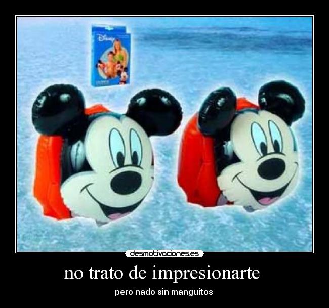 no trato de impresionarte  - 