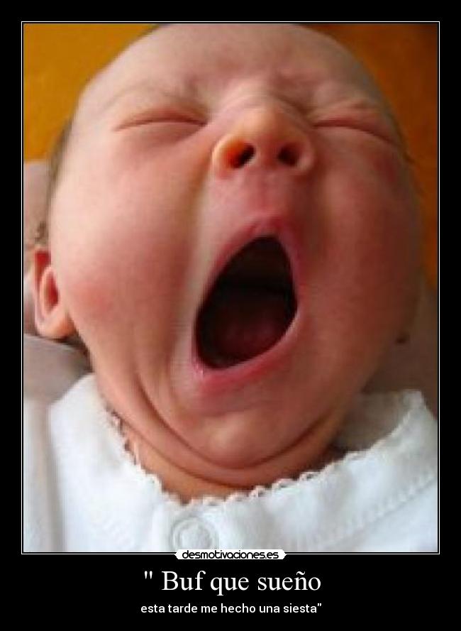  Buf que sueño - 