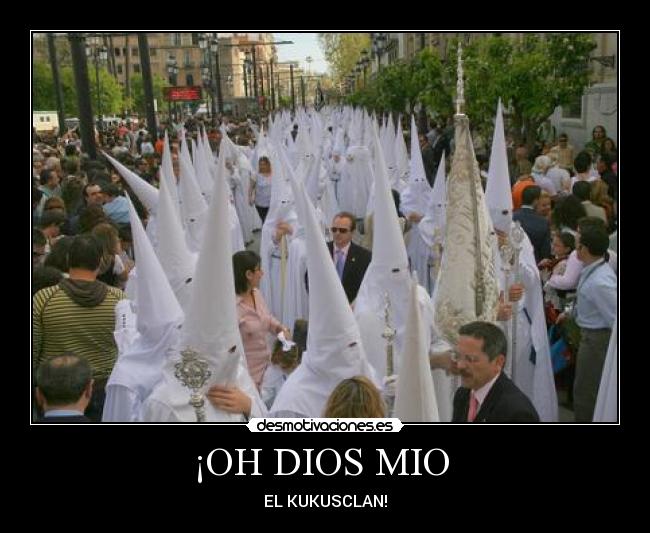 ¡OH DIOS MIO  - 