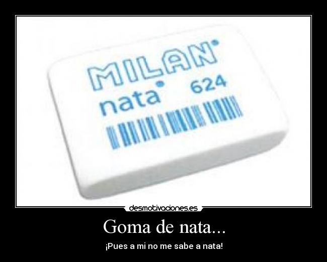 Goma de nata... -