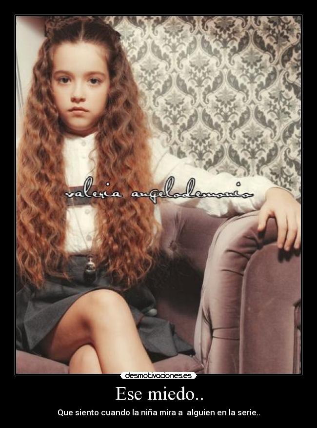 Ese miedo.. -