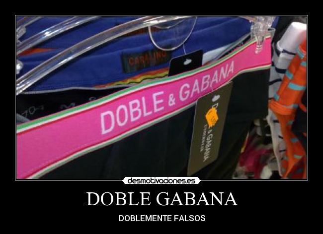 DOBLE GABANA - DOBLEMENTE FALSOS