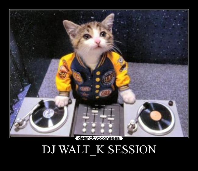 DJ WALT_K SESSION -