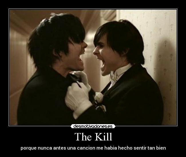 The Kill - porque nunca antes una cancion me habia hecho sentir tan bien
